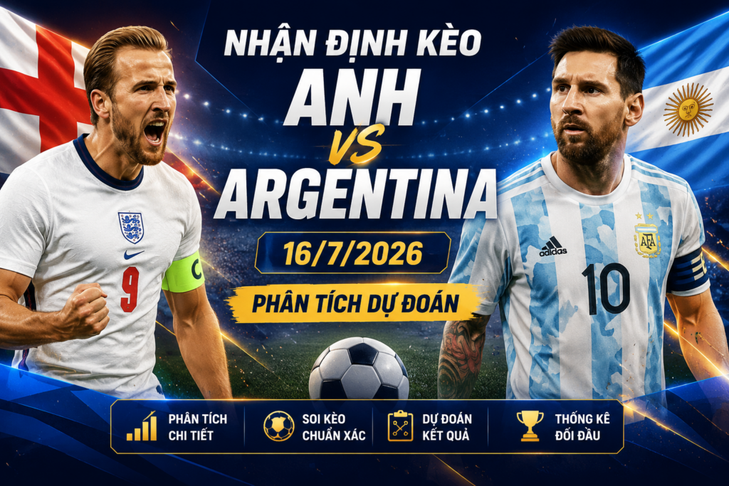nhan-dinh-keo-anh-vs-argentina